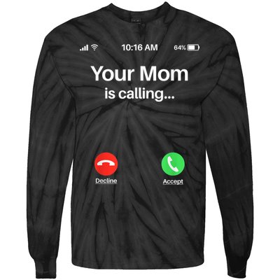 Your Mom Is Calling Shirt Your Mom Is Calling Tie-Dye Long Sleeve Shirt