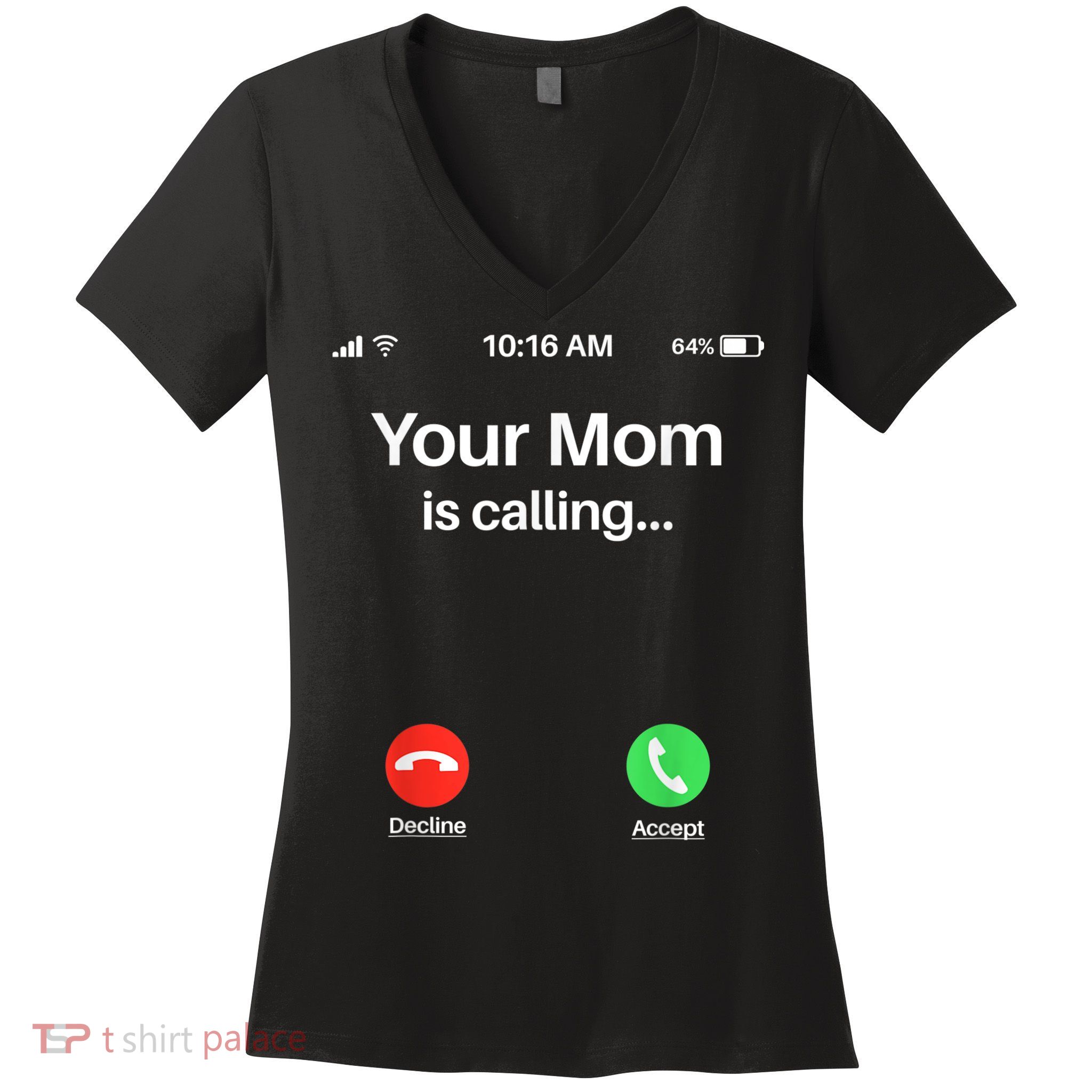 Your Mom Is Calling Shirt Your Mom Is Calling Women's V-Neck T-Shirt