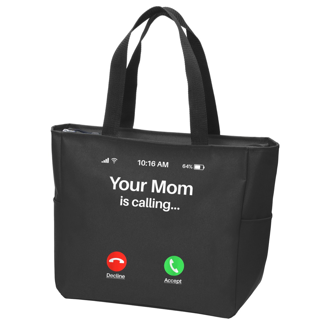Your Mom Is Calling Shirt Your Mom Is Calling Zip Tote Bag