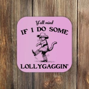 YAll Mind If I Do Some Lollygagging Funny Cowboy Cat Coaster