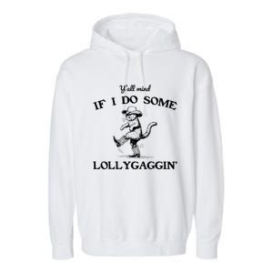 YAll Mind If I Do Some Lollygagging Funny Cowboy Cat Garment-Dyed Fleece Hoodie