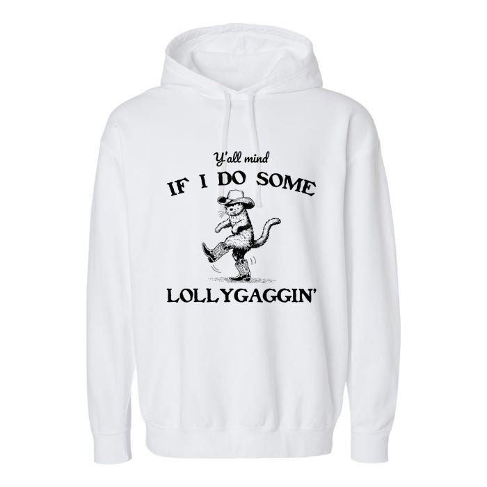 YAll Mind If I Do Some Lollygagging Funny Cowboy Cat Garment-Dyed Fleece Hoodie