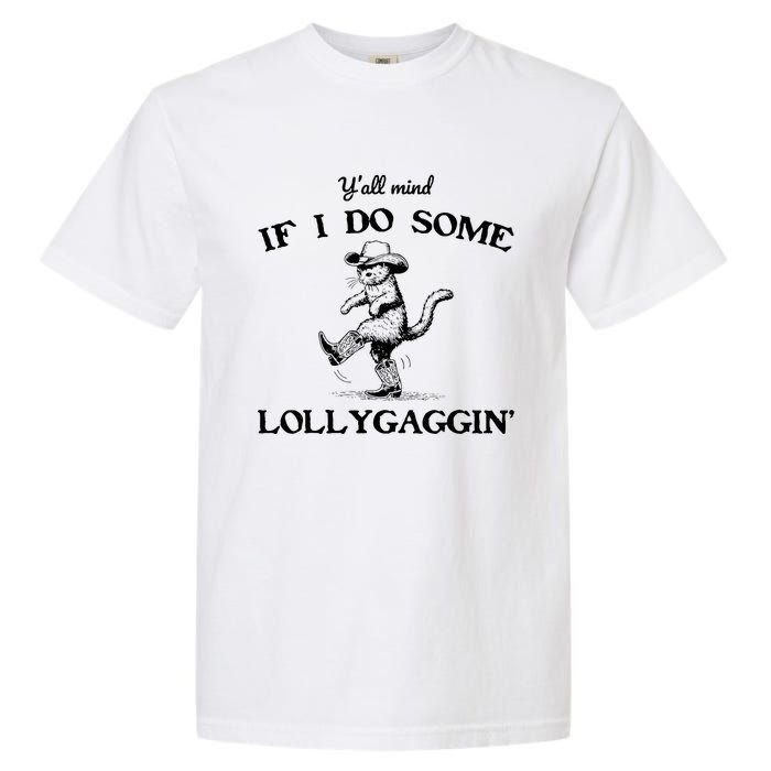 YAll Mind If I Do Some Lollygagging Funny Cowboy Cat Garment-Dyed Heavyweight T-Shirt