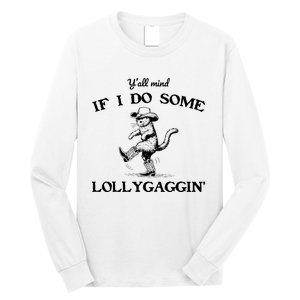 YAll Mind If I Do Some Lollygagging Funny Cowboy Cat Long Sleeve Shirt