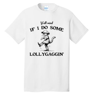 YAll Mind If I Do Some Lollygagging Funny Cowboy Cat Tall T-Shirt