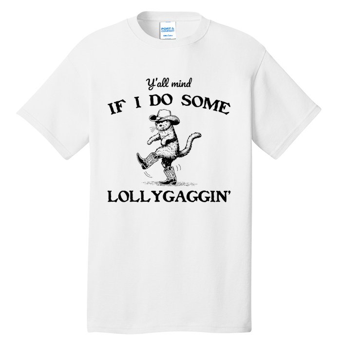 YAll Mind If I Do Some Lollygagging Funny Cowboy Cat Tall T-Shirt