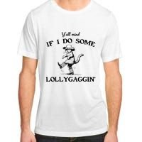 YAll Mind If I Do Some Lollygagging Funny Cowboy Cat Adult ChromaSoft Performance T-Shirt