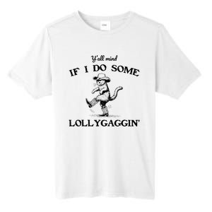 YAll Mind If I Do Some Lollygagging Funny Cowboy Cat Tall Fusion ChromaSoft Performance T-Shirt