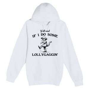 YAll Mind If I Do Some Lollygagging Funny Cowboy Cat Premium Pullover Hoodie