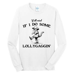 YAll Mind If I Do Some Lollygagging Funny Cowboy Cat Tall Long Sleeve T-Shirt