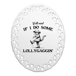 YAll Mind If I Do Some Lollygagging Funny Cowboy Cat Ceramic Oval Ornament