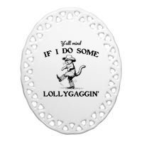 YAll Mind If I Do Some Lollygagging Funny Cowboy Cat Ceramic Oval Ornament