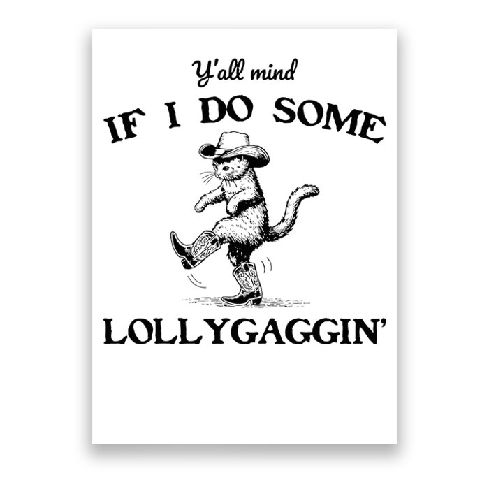 YAll Mind If I Do Some Lollygagging Funny Cowboy Cat Poster