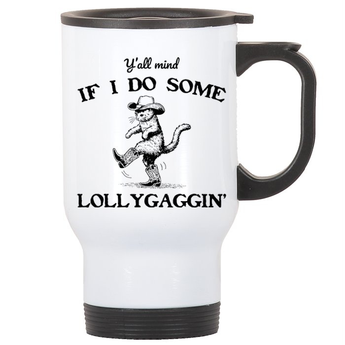 YAll Mind If I Do Some Lollygagging Funny Cowboy Cat Stainless Steel Travel Mug