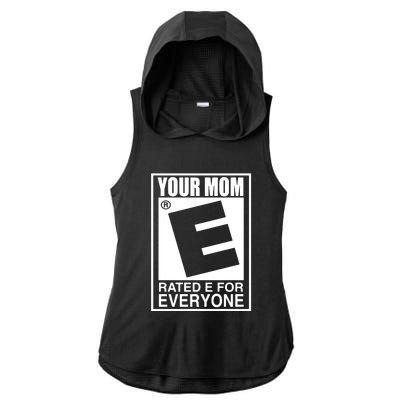 Your Mom Is Rated E For Everyone Ladies PosiCharge Tri-Blend Wicking Draft Hoodie Tank