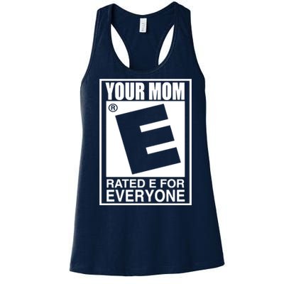 Your Mom Is Rated E For Everyone Women's Racerback Tank