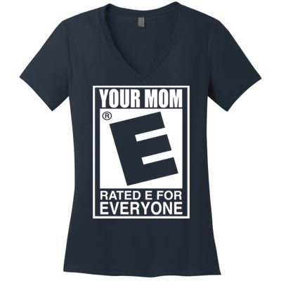 Your Mom Is Rated E For Everyone Women's V-Neck T-Shirt