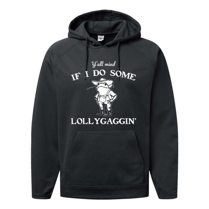 YAll Mind If I Do Some Lollygaggin Funny Frog Performance Fleece Hoodie