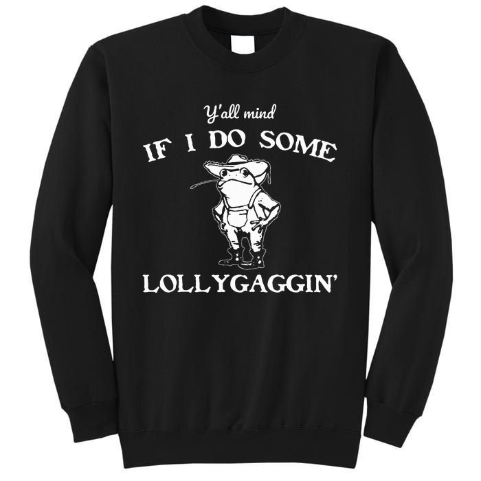 YAll Mind If I Do Some Lollygaggin Funny Frog Sweatshirt