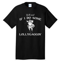 YAll Mind If I Do Some Lollygaggin Funny Frog Tall T-Shirt