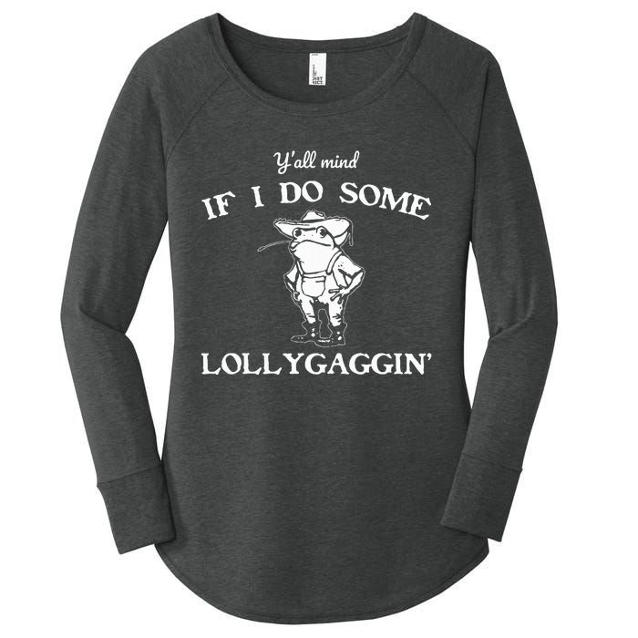 YAll Mind If I Do Some Lollygaggin Funny Frog Women's Perfect Tri Tunic Long Sleeve Shirt