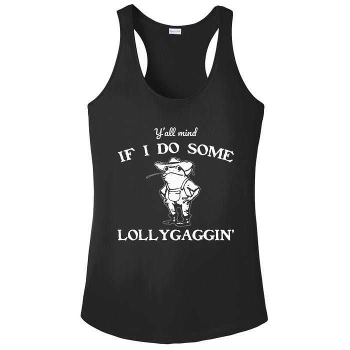 YAll Mind If I Do Some Lollygaggin Funny Frog Ladies PosiCharge Competitor Racerback Tank