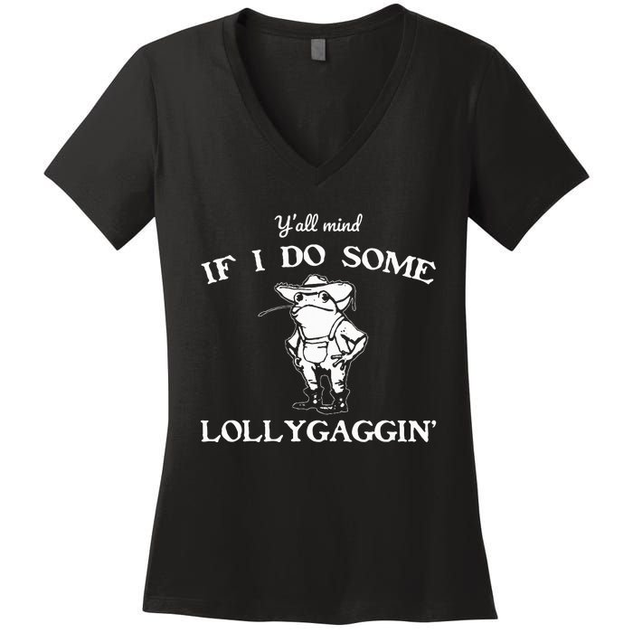 YAll Mind If I Do Some Lollygaggin Funny Frog Women's V-Neck T-Shirt