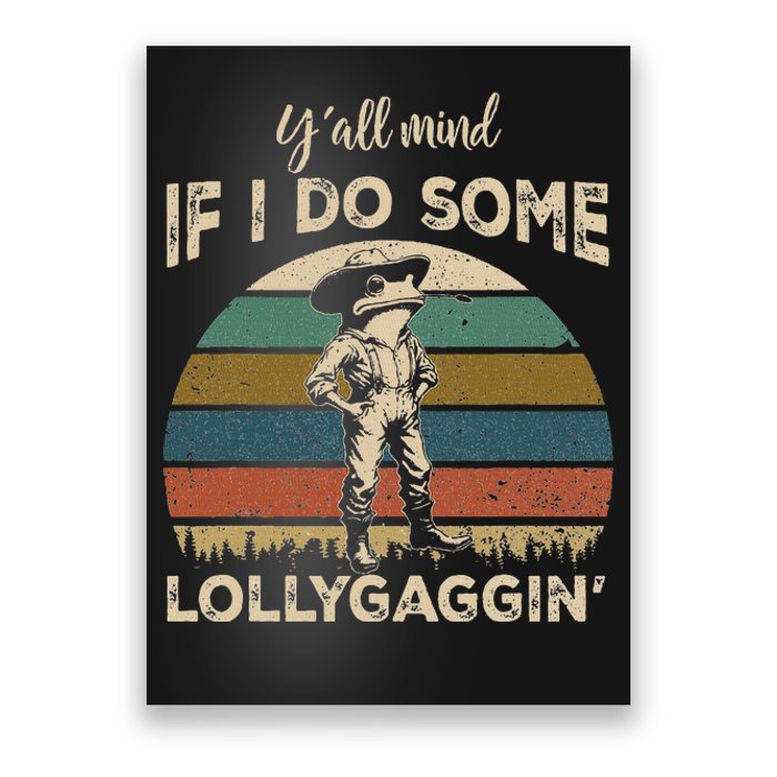 YAll Mind If I Do Some Lollygagging Funny Cowboy Frog Poster