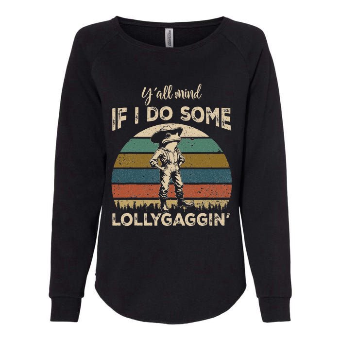 YAll Mind If I Do Some Lollygagging Funny Cowboy Frog Womens California Wash Sweatshirt