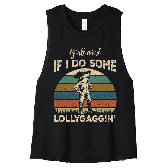 YAll Mind If I Do Some Lollygagging Funny Cowboy Frog Women's Racerback Cropped Tank