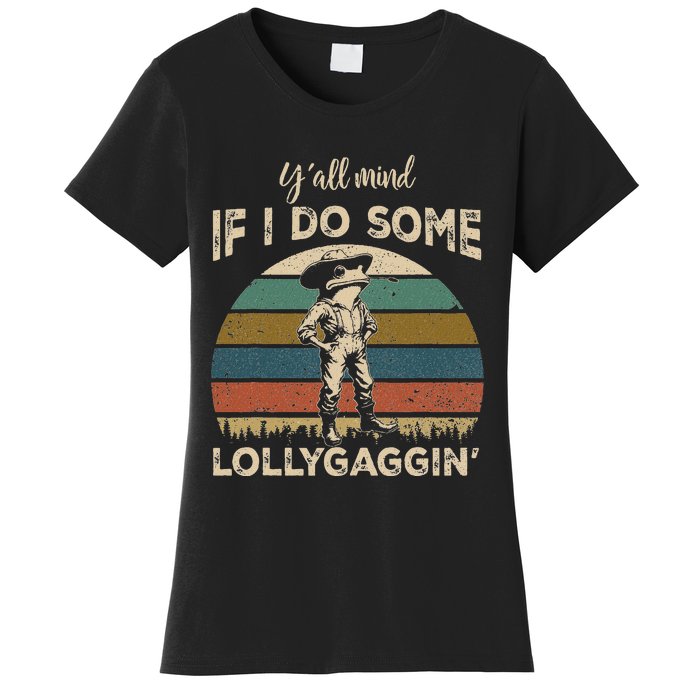 YAll Mind If I Do Some Lollygagging Funny Cowboy Frog Women's T-Shirt