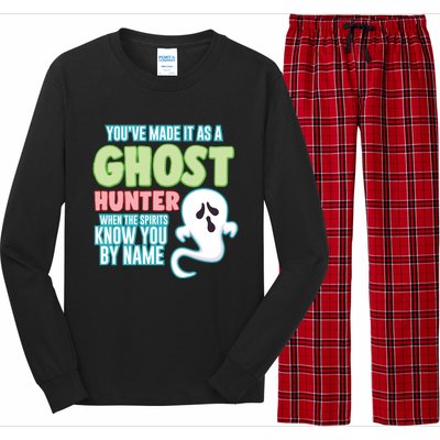 Youve Made It As A Ghost Hunter Spirits Know You By Name Gift Long Sleeve Pajama Set