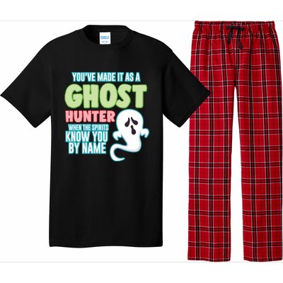 Youve Made It As A Ghost Hunter Spirits Know You By Name Gift Pajama Set