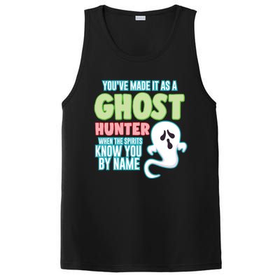 Youve Made It As A Ghost Hunter Spirits Know You By Name Gift PosiCharge Competitor Tank