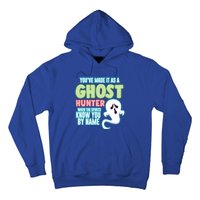 Youve Made It As A Ghost Hunter Spirits Know You By Name Gift Hoodie