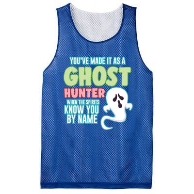 Youve Made It As A Ghost Hunter Spirits Know You By Name Gift Mesh Reversible Basketball Jersey Tank