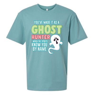 Youve Made It As A Ghost Hunter Spirits Know You By Name Gift Sueded Cloud Jersey T-Shirt