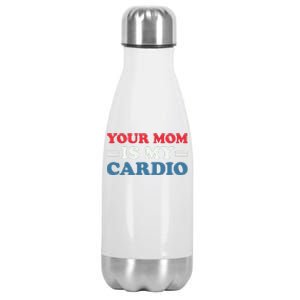 Your Mom Is My Cardio Funny Saying Stainless Steel Insulated Water Bottle