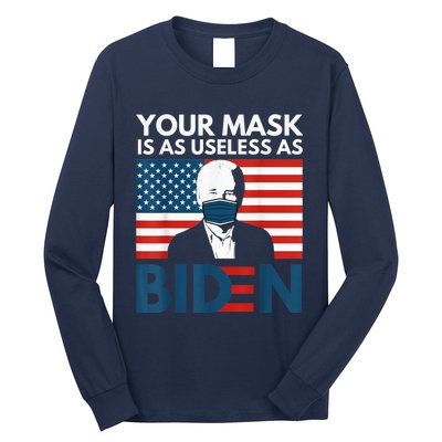 Your Mask Is As Useless as Biden Anti Biden Sucks Political Long Sleeve Shirt