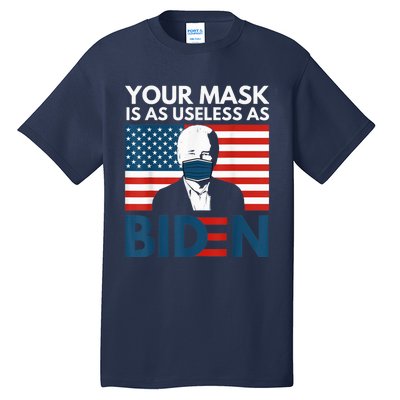 Your Mask Is As Useless as Biden Anti Biden Sucks Political Tall T-Shirt