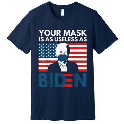 Your Mask Is As Useless as Biden Anti Biden Sucks Political Premium T-Shirt