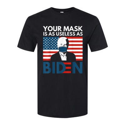 Your Mask Is As Useless as Biden Anti Biden Sucks Political Softstyle CVC T-Shirt