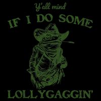 YAll Mind If I Do Some Lollygagging Funny Cowboy Frog 16oz Travel Tumbler