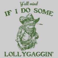 YAll Mind If I Do Some Lollygagging Funny Cowboy Frog Tie-Dye T-Shirt