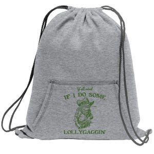 YAll Mind If I Do Some Lollygagging Funny Cowboy Frog Sweatshirt Cinch Pack Bag