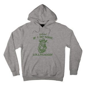 YAll Mind If I Do Some Lollygagging Funny Cowboy Frog Tall Hoodie