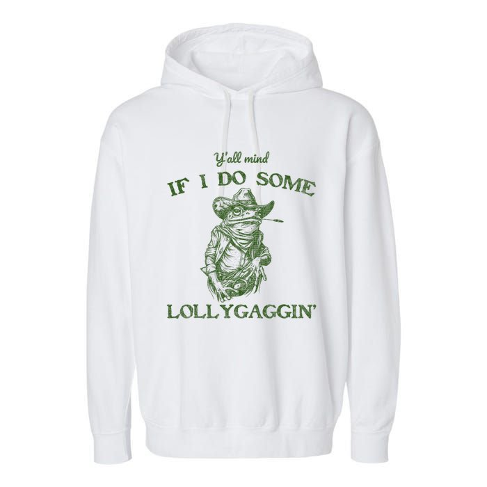 YAll Mind If I Do Some Lollygagging Funny Cowboy Frog Garment-Dyed Fleece Hoodie