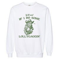 YAll Mind If I Do Some Lollygagging Funny Cowboy Frog Garment-Dyed Sweatshirt