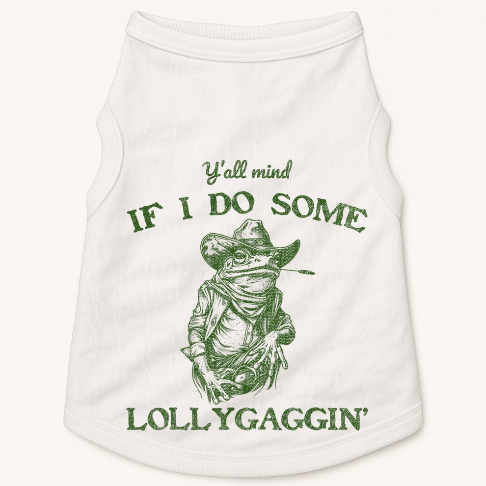 YAll Mind If I Do Some Lollygagging Funny Cowboy Frog Doggie Tank