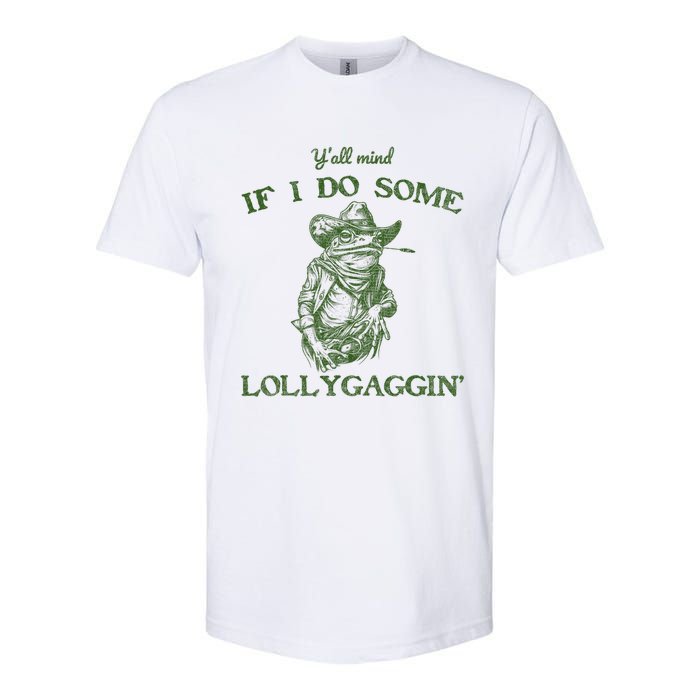 YAll Mind If I Do Some Lollygagging Funny Cowboy Frog Softstyle CVC T-Shirt